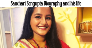 Sanchari Sengupta Biography and his life