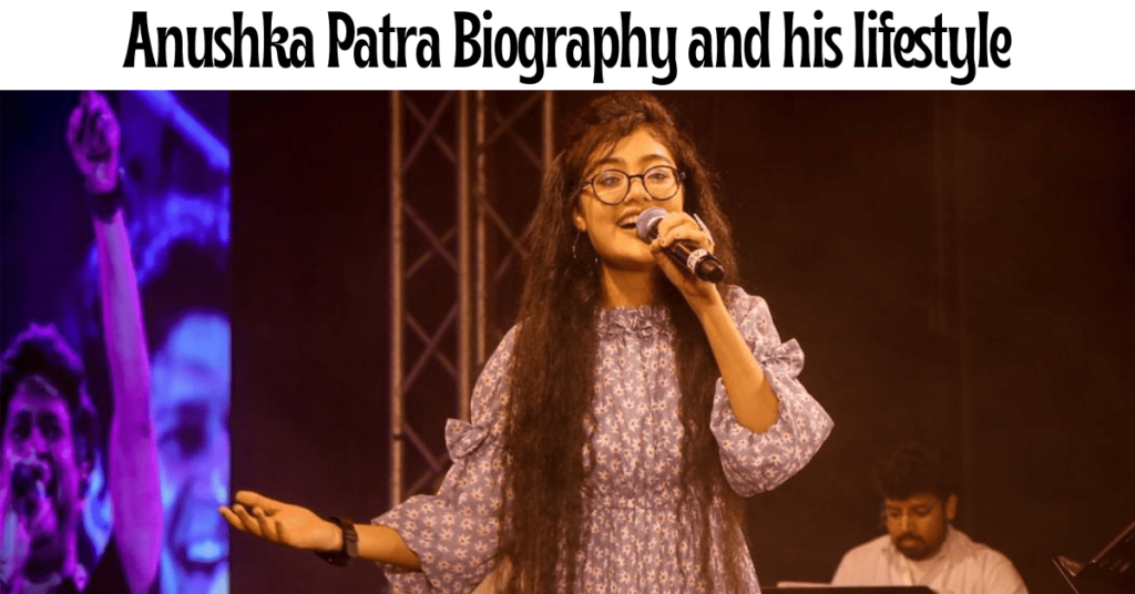 Anushka Patra biography, Lifestyle, age, career, family, and others (contestant of Indian Idol season 13) Anushka Patra Biography and his lifestyle
