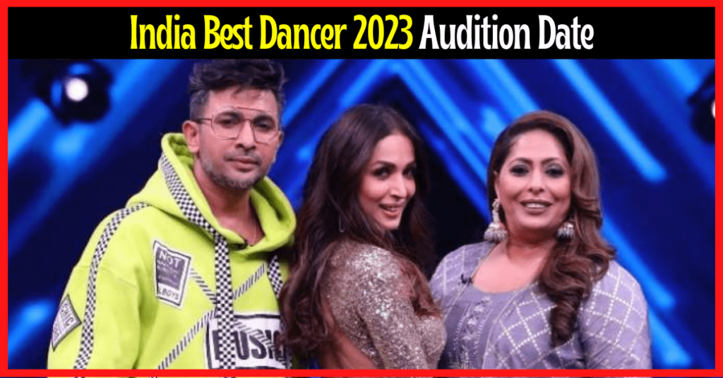 India Best Dancer 2023 (season 3) Audition Date, Registration Date, Time, Venue and more India Best Dancer 2023 Audition Date