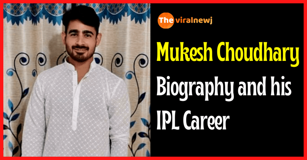 Mukesh Choudhary Biography (Cricketer) age, IPL career and debut, gf, net worth, family and more Mukesh Choudhary Biography
