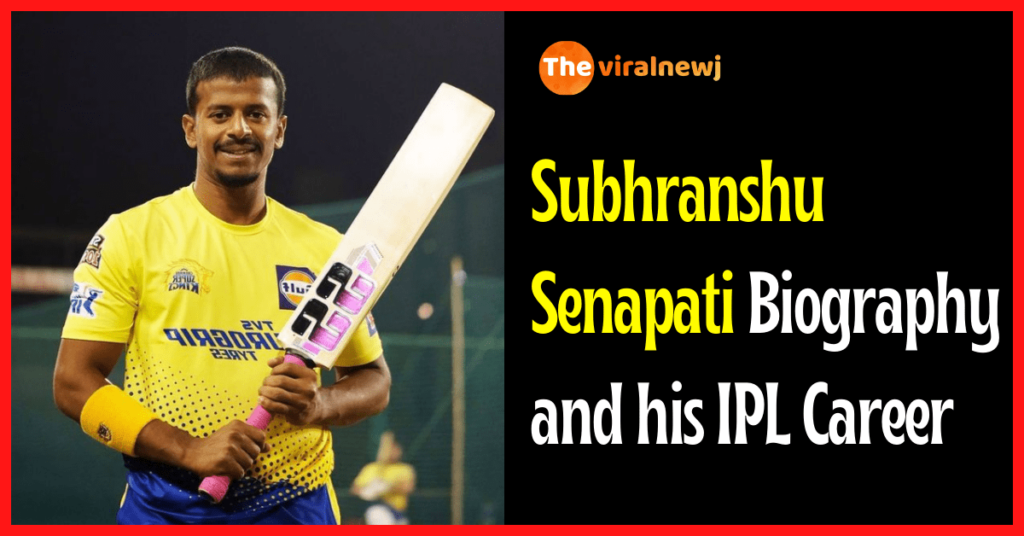 Subhranshu Senapati Biography (Cricketer) age, ipl career and debut, gf, net worth, family and more Subhranshu Senapati biography and ipl career