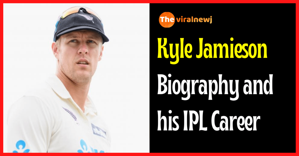Kyle Jamieson Biography (Cricketer) age, IPL career and debut, gf, net worth, family and more Kyle Jamieson Biography and his career