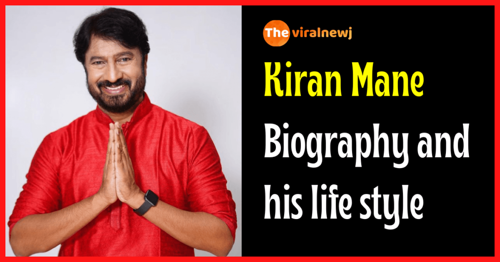 Kiran Mane Biography (Actor ) age, career, gf, net worth, family and more Kiran Mane Biography