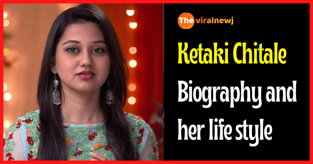 Ketaki Chitale Biography 2023 (Actress) age, career, bf, net worth, family and more Ketaki Chitale Biography and lifestyle
