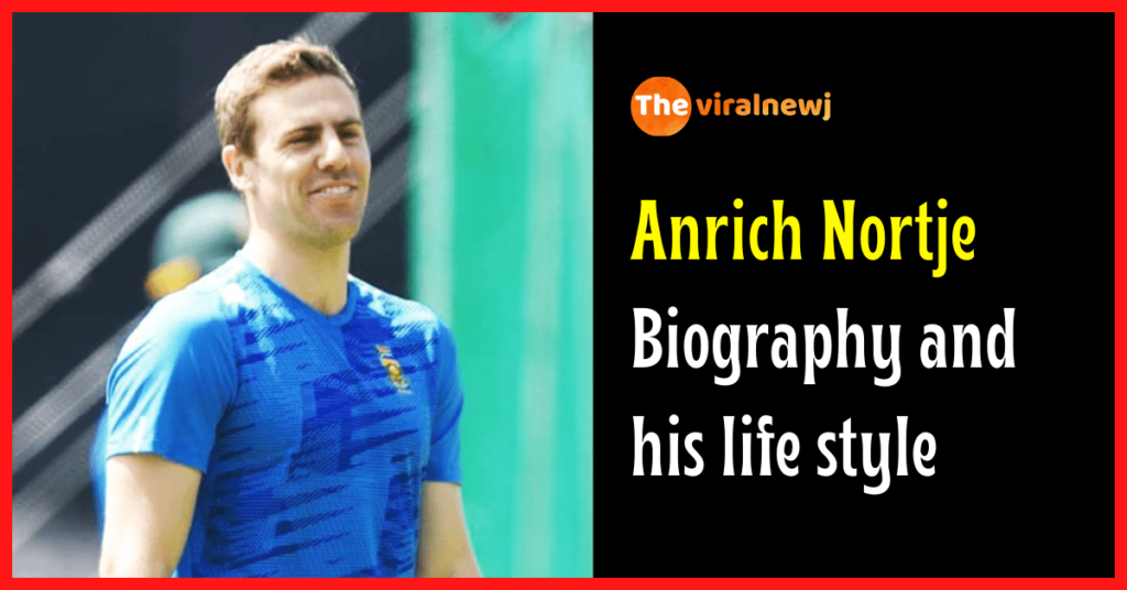 Anrich Nortje Biography (Cricketer) age, ipl career and debut, gf, net worth, family and more Anrich Nortje Biography