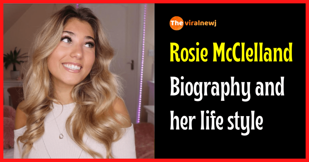 Rosie McClelland biography