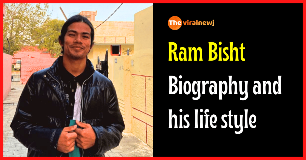 ram bisht biography