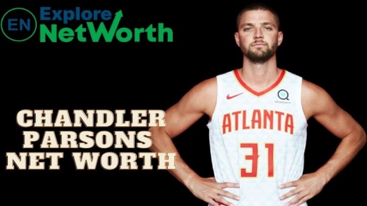 Chandler Parsons Biography, Age, Career, Net worth, Family And More